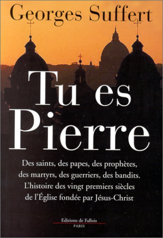 Télécharger Tu es Pierre : L'histoire des vingt premiers siècles de l'Eglise fondée par Jésus-Christ Livre PDF Gratuit