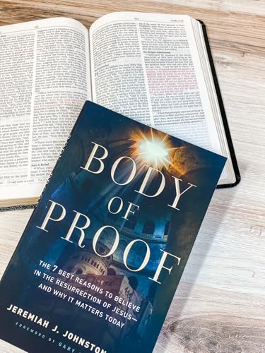 Image of Body of Proof: The 7 Best Reasons to Believe in the Resurrection of Jesus―and Why It Matters Today