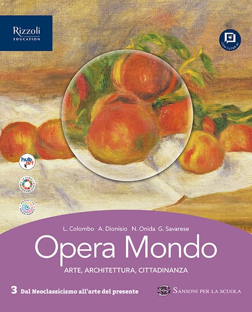 Opera mondo. Per le Scuole superiori. Con e-book. Con espansione online. Dal Neoclassicismo all'arte del presente (Vol. 3)
