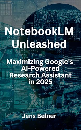 NotebookLM Unleashed - Maximizing Google's AI-Powered Research Assistant in 2025 (AI Automation Agents)