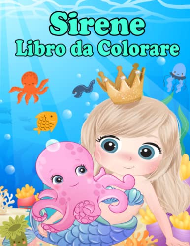 Sirene Libro da Colorare: Album L'immagine Per Bambini Dai 4-8 Anni | Idea Regalo Per Ragazze E Ragazzi | Bellissime Ed Amorevoli Oceania Principesse