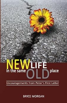 Paperback New Life in the Same Old Place: Encouragements from Peter's First Letter Book