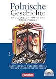 Polnische Geschichte und deutsch-polnische Beziehungen - Darstellungen und Materialien für den Geschichtsunterricht: Schulbuch mit CD-ROM