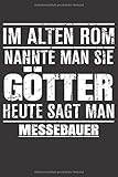 messebau zürich  Im Alten Rom Nannte Man Sie Götter Heute Sagt Man Messebauer: Notizbuch 120 Seiten liniert Originelle Geschenk Idee Für Die Arbeit Oder Ausbildung