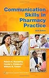 Communication Skills in Pharmacy Practice: A Practical Guide for Students and Practitioners
