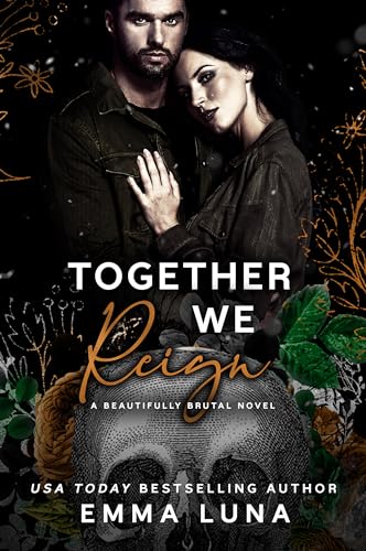 Together We Reign: A Dark Mafia Second Chance Romance (Beautifully Brutal Book 6)