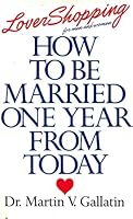 Lover Shopping: How to Be Married One Year from Today 0933503423 Book Cover