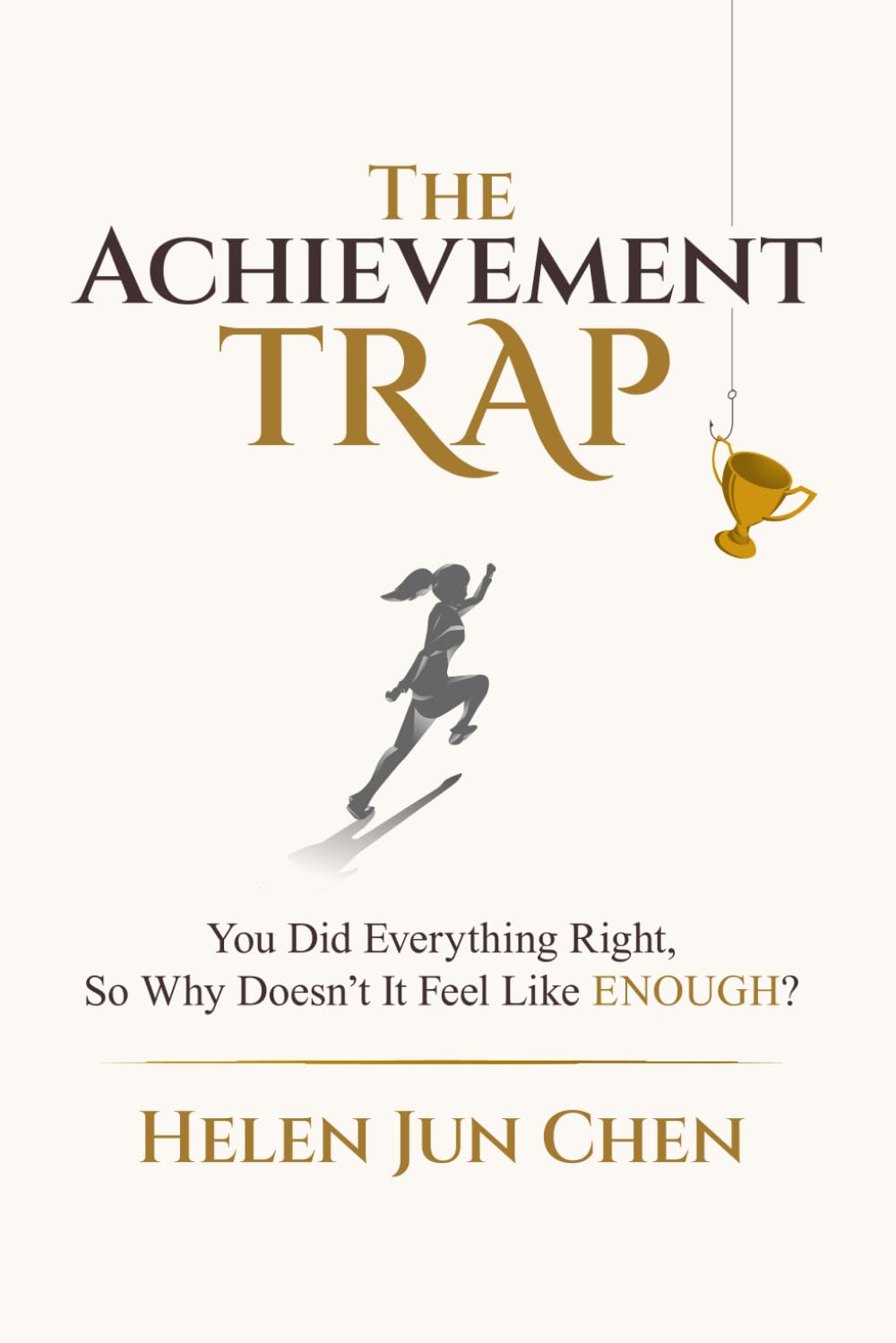 The Achievement Trap: You Did Everything Right, So Why Doesn’t It Feel Like Enough?