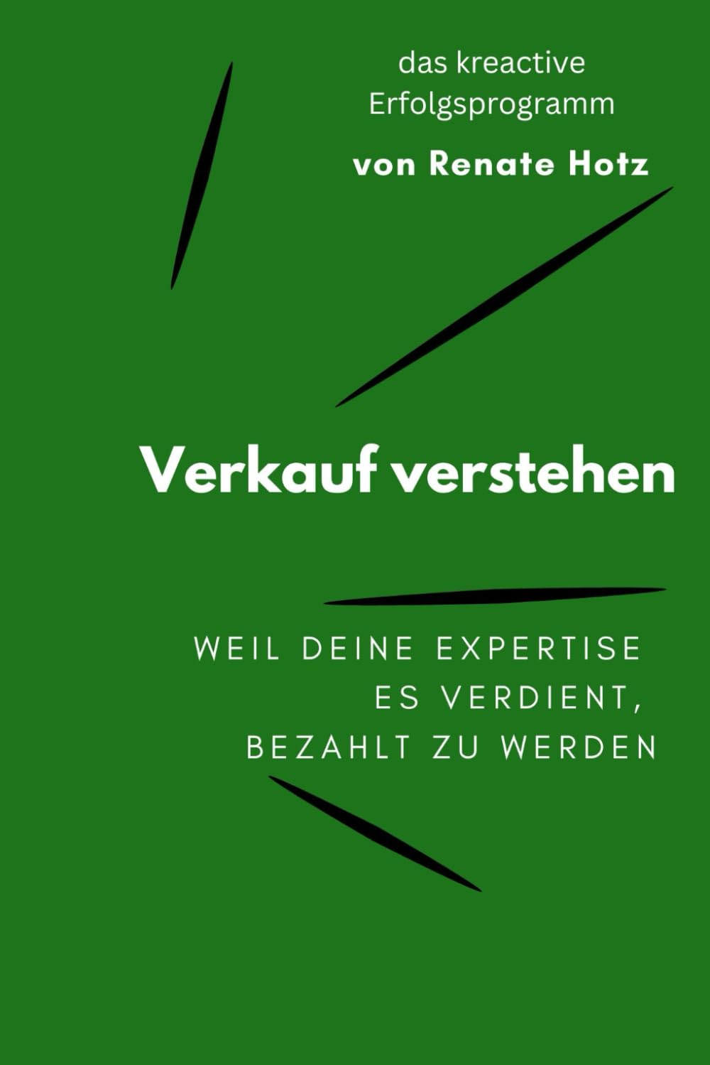 Verkauf verstehen: - weil deine Expertise es verdient, bezahlt zu werden