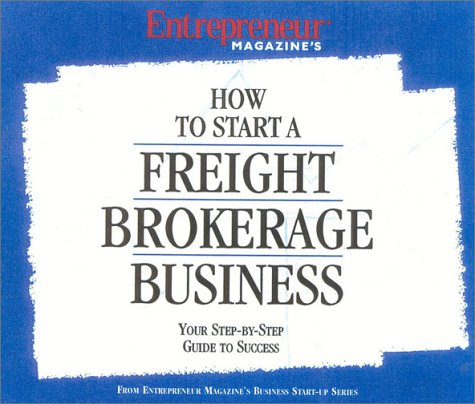 How to Start a Freight Brokerage Business: Your Step-By-Step Guide to ...