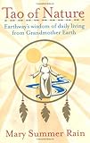  [Tao of Nature: Earthway\'s Wisdom of daily living from Grandmother Earth] [By: Rain, Mary Summer] [August, 2002]