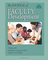 The Journal of Faculty Development: Volume 26, Number 1, January 2012 1581072260 Book Cover