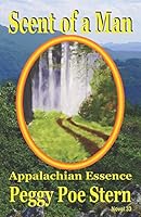 Scent of a Man: Appalachian Essence 1595130659 Book Cover
