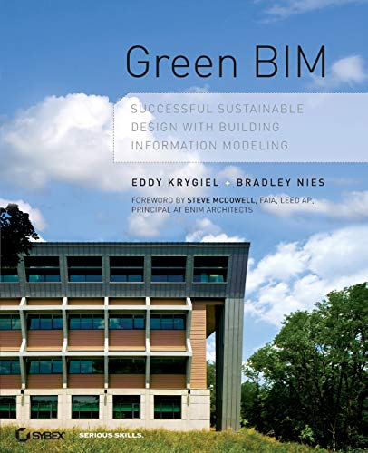 Green BIM: Successful Sustainable Design with Building Information Modeling