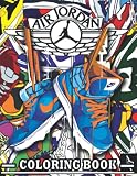 Air Jordan Coloring Book: A Coloring Book For Adult Specifically Designed For The Sneaker Obsessed, Featuring 40+ Pages of Nike And Jordan Brand Inspired Designs To Color And Collect.