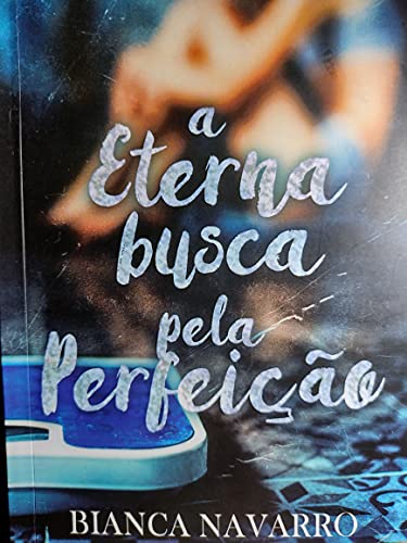 A Eterna busca pela Perfeição