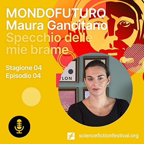 S04E04 - Maura Gancitano - Specchio delle mie brame copertina