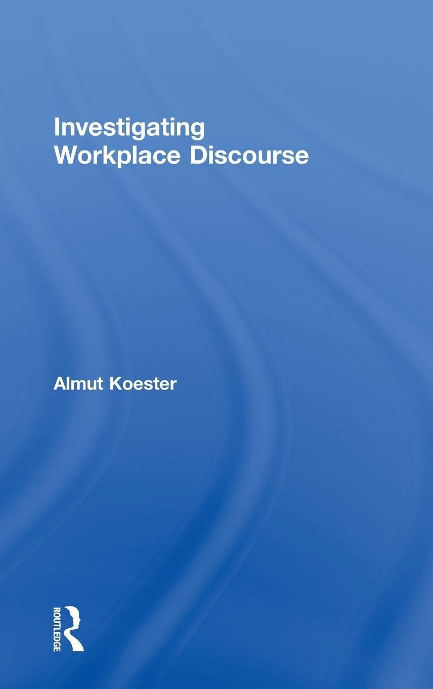 Investigating Workplace Discourse (Domains of Discourse)
