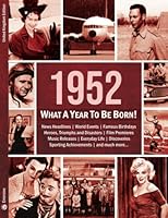 1952: What A Year To Be Born!: The Perfect Present for a 70th Birthday 1739735420 Book Cover