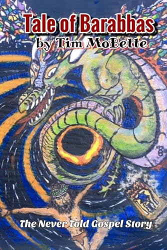 Tale of Barabbas: The Never Told Gospel Story