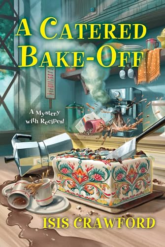 A Catered Bake-Off Mystery with Recipes