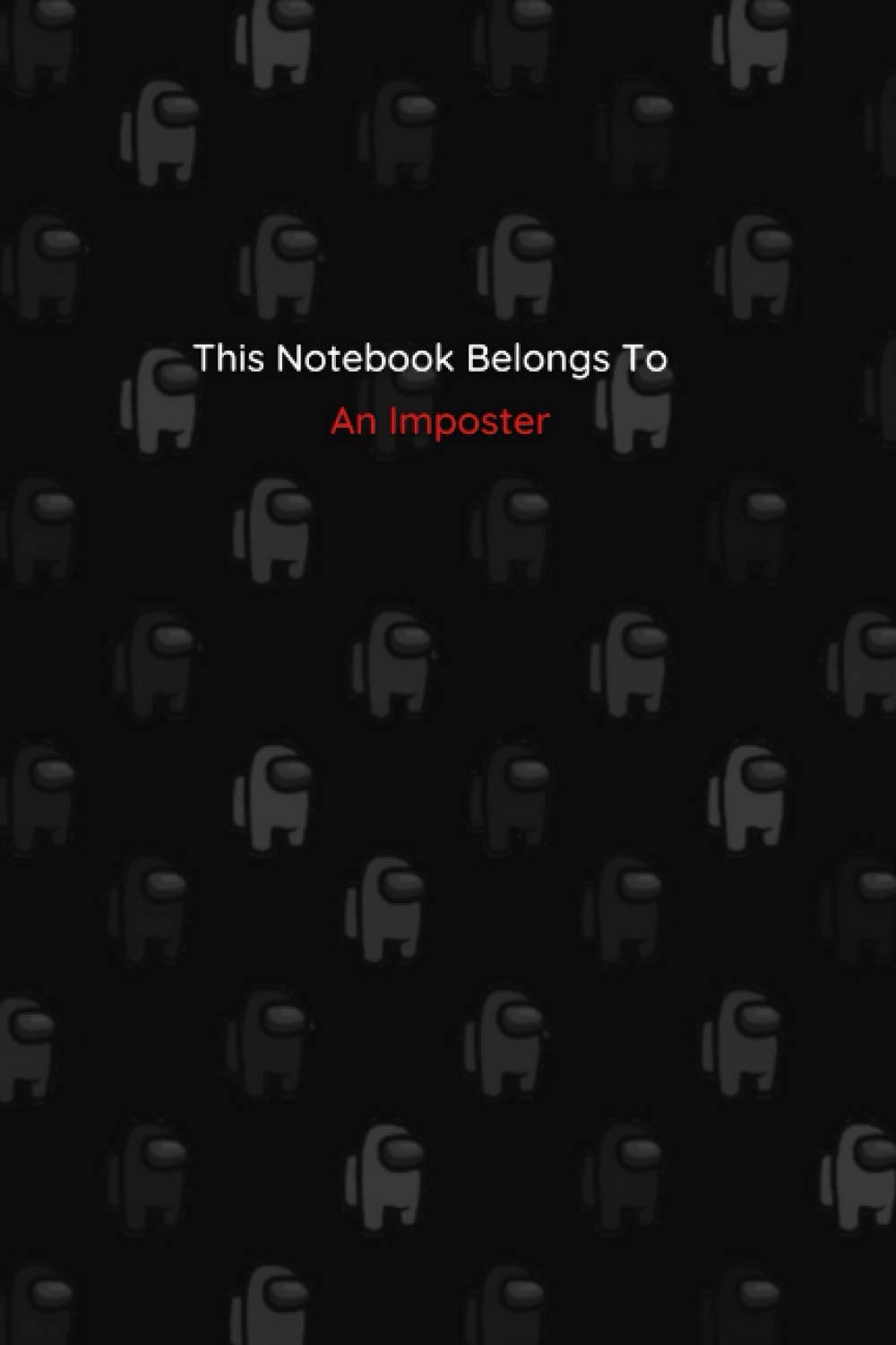 This Notebook Belongs To An Imposter: Wide Ruled Composition Notebook Gift Journal For Gamers (6"×9")