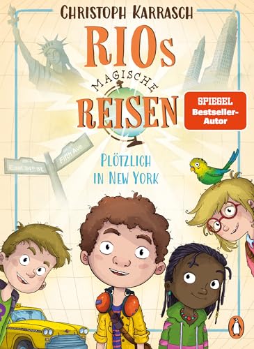 Rios magische Reisen – Plötzlich in New York: Aufregendes Weltreiseabenteuer ab 9 Jahren (Die Rios-magische-Reisen-Reihe, Band 1)