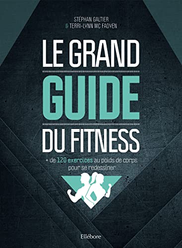 Le grand guide du fitness : + de 120 exercices au poids de corps ...