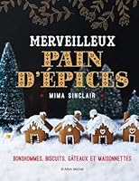 Merveilleux Pain d'épices: Bonshommes, biscuits, gâteaux et maisonnettes 2226322167 Book Cover