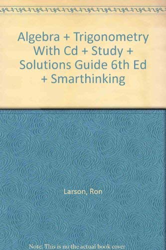 Algebra + Trigonometry With Cd + Study + Solutions Guide 6th Ed + Smarthinking