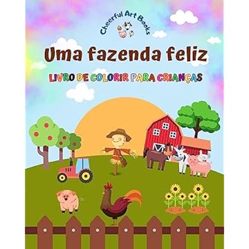 Capa do livro Uma fazenda feliz - Livro de colorir para crianças - Desenhos engraçados e criativos de adoráveis animais de fazenda: Coleção encantadora de cenas de fazenda para crianças