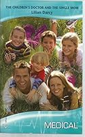 The Children's Doctor and the Single Mum 0373066619 Book Cover