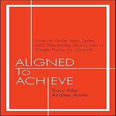 Aligned to Achieve Audiolibro Por Tracy Eiler, Andrea Austin arte de portada