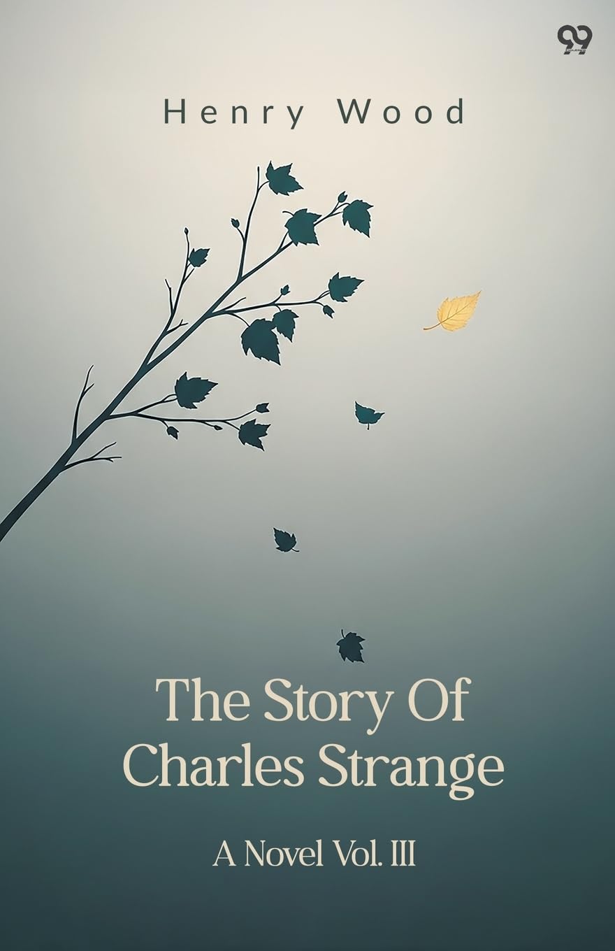 The Story Of Charles StrangeA Novel Vol. III (Edition1)