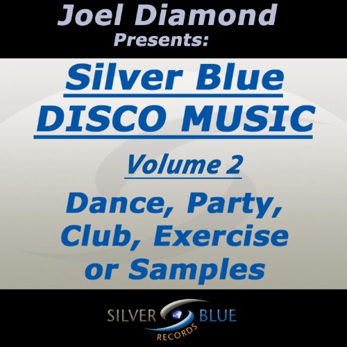 Joel Diamond presents Best of Silver Blue Disco Vol 2 for Dance, Party, Club, Exercise, or Samples