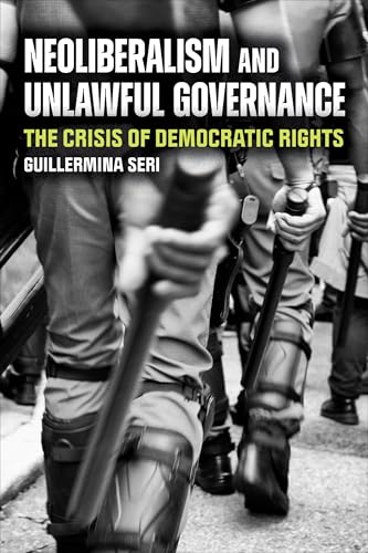 Neoliberalism and Unlawful Governance: The Crisis of Democratic Rights