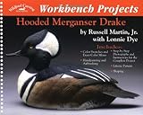 Workbench Projects: Hooded Merganser Drake (Wildfowl Carving Magazine Workbench Projects)
