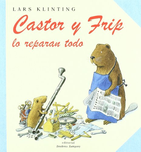 Castor y Frip Lo Reparan Todo/Castor and Frip f... [Spanish] 8484180212 Book Cover