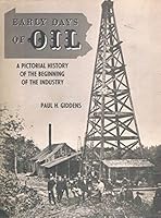 Early days of oil;: A pictorial history of the beginnings of the industry in Pennsylvania, B0007DX9DK Book Cover