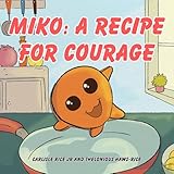  Miko: A Recipe For Courage (English Edition)