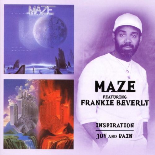 Maze, Frankie Beverly Inspiration / Joy and Pain Music