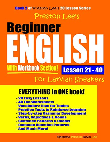 Preston Lee’s Beginner English With Workbook Section Lesson 21 – 40 For Latvian Speakers (Preston Lee's English For Latvian Speakers)