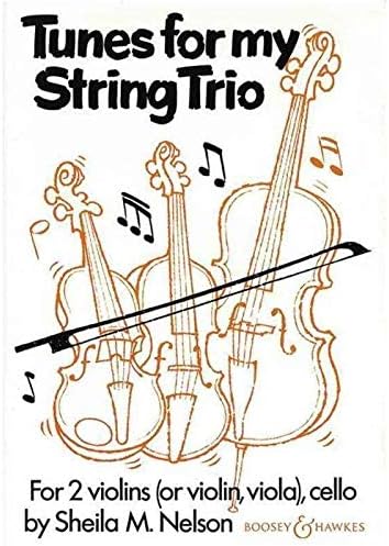 Sheila Mary Nelson: Tunes for my String Trio: String Ensemble: Score and Parts