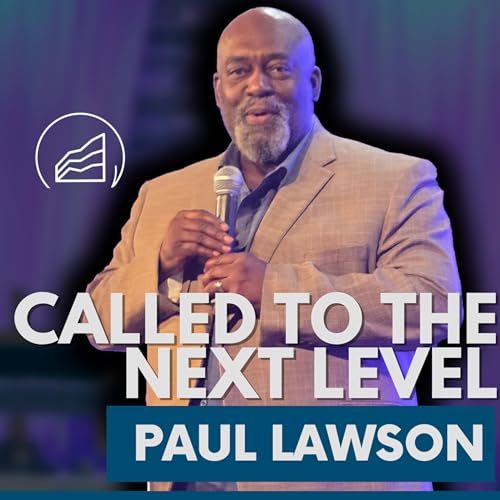 Page de couverture de Called to the Next Level | Pastor Paul Lawson | Living Rock Church