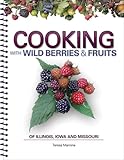 Cooking Wild Berries Fruits of IL, IA, MO
