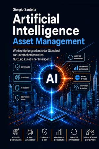 Artificial Intelligence Asset Management: Wertschöpfungsorientier...