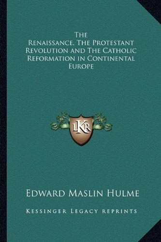 Renaissance, the Protestant Revolution and the Catholic Refo