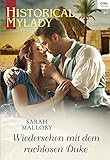  Wiedersehen mit dem ruchlosen Duke (Historical MyLady 586)