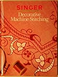 Decorative Machine Stitch (Singer Sewing Reference Library)