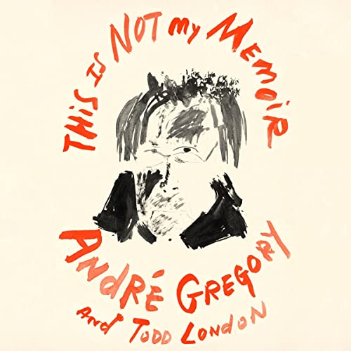 This Is Not My Memoir by André Gregory, Todd London episode artwork